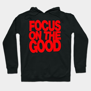 Focus on the Good Hoodie